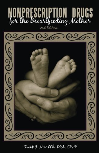 Nonprescription Drugs for the Breastfeeding Mother by Dr. Frank J. Nice